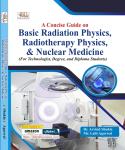 JBD A Concise Guide on Basic Radiation Physics, Radiotherapy Physics And Nuclear Medicine By Dr. Arvind Shukla And Lalit Agarwal For DRT Second Year Exam Latest Edition